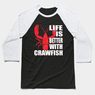 Life's Better with Crawfish Tailored Seafood Lovers Baseball T-Shirt